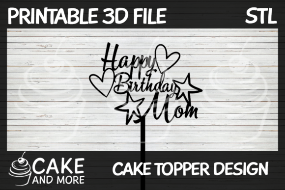 Happy Birthday Mom Cake Topper STL File: A Perfect Addition to Your 3D Printing Projects